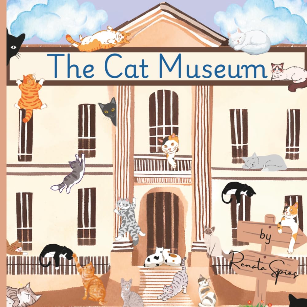 The Cat Museum: A Children's Picture Book About Cats, Museums and Adventure for Ages 4–8