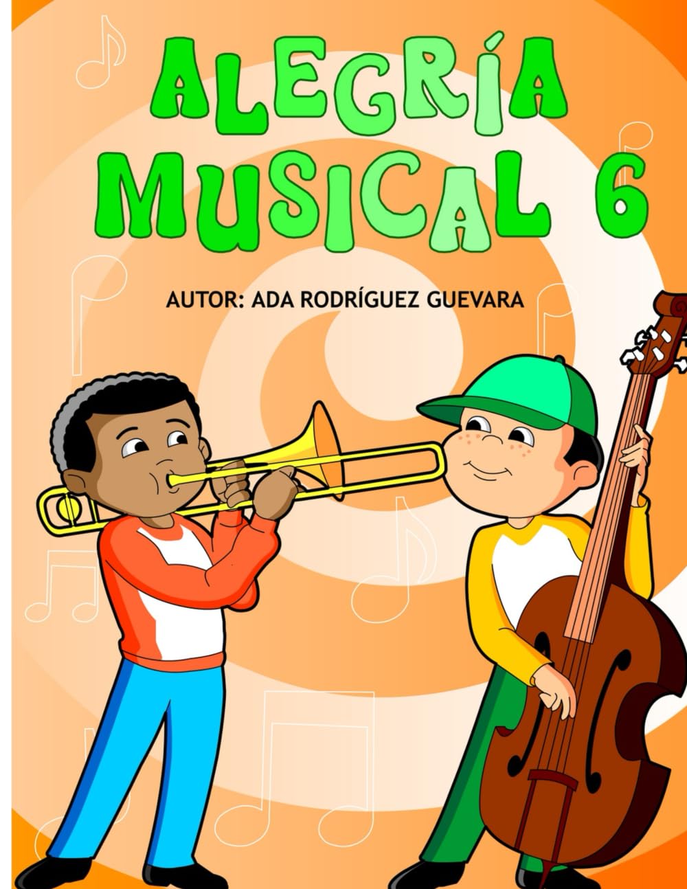 Alegría Musical 6: Libro de Música Destinado a Niños, Jóvenes y Adultos