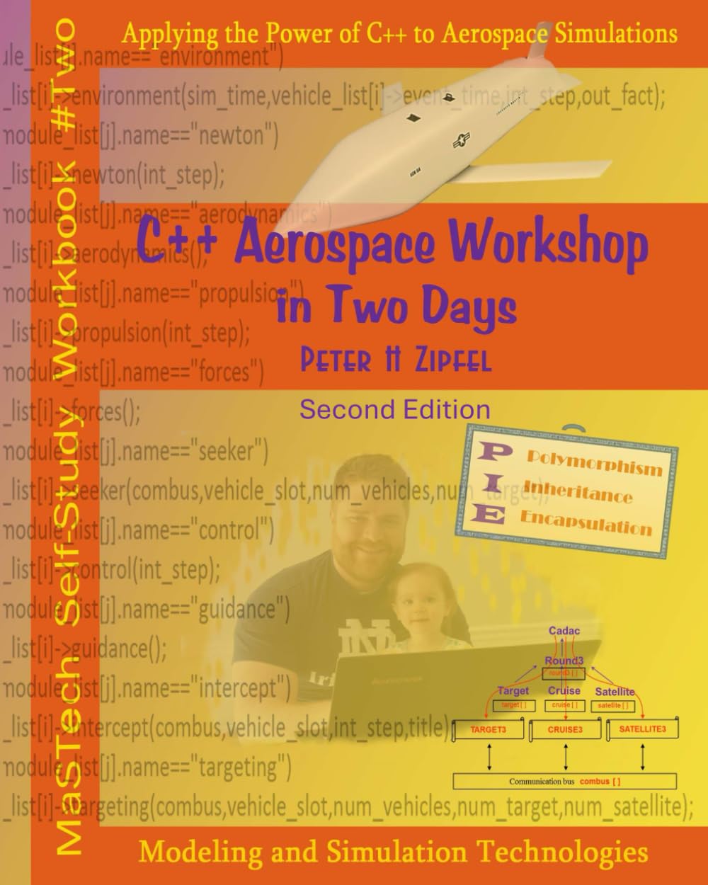 C++ Aerospace Workshop in Two Days, 2nd Edition: Applying the Power of C++ to Aerospace Simulations (MaSTech Aerospace Workbooks)