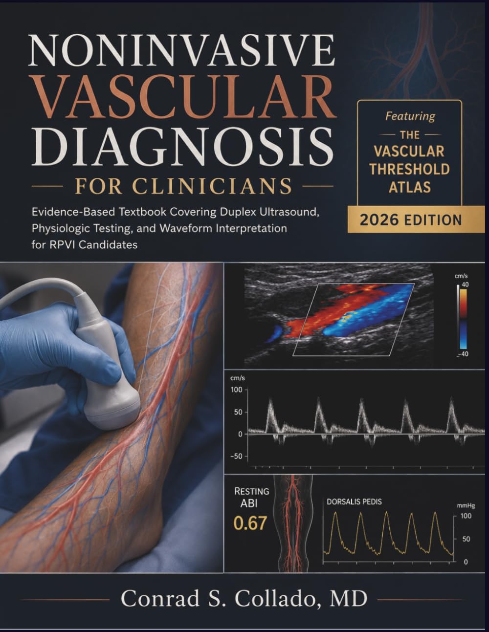 Noninvasive Vascular Diagnosis for Clinicians: Evidence-Based Textbook Covering Duplex Ultrasound, Physiologic Testing, and Waveform Interpretation for RPVI Candidates