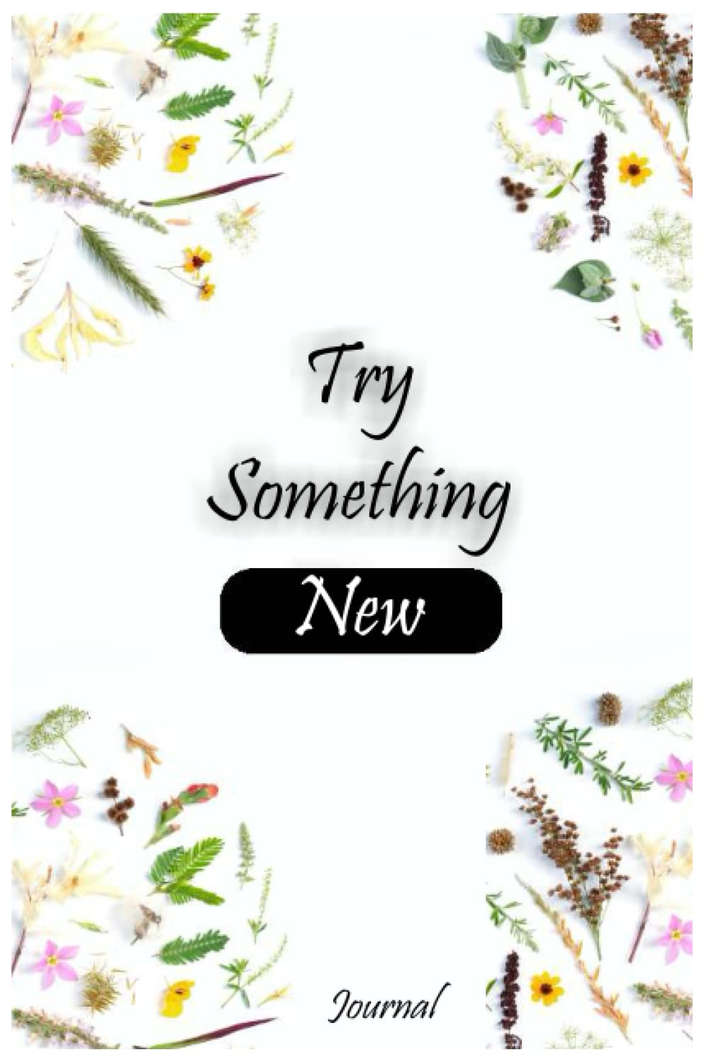 Try Something New Journal: 120 Paper Pages 6 by 9 Design