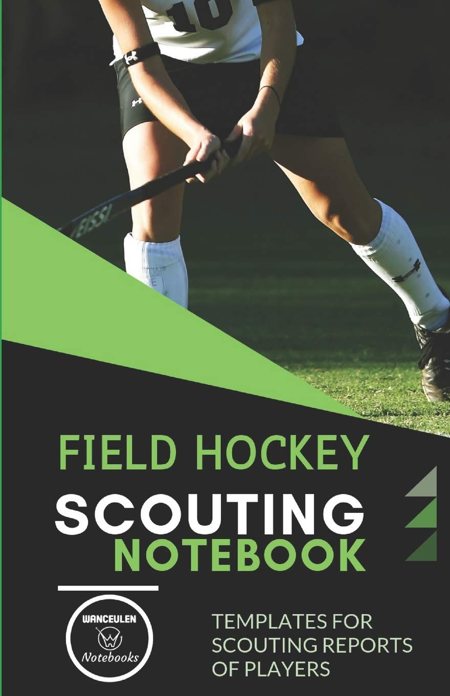FIELD HOCKEY. SCOUTING NOTEBOOK: Templates for scouting reports of players