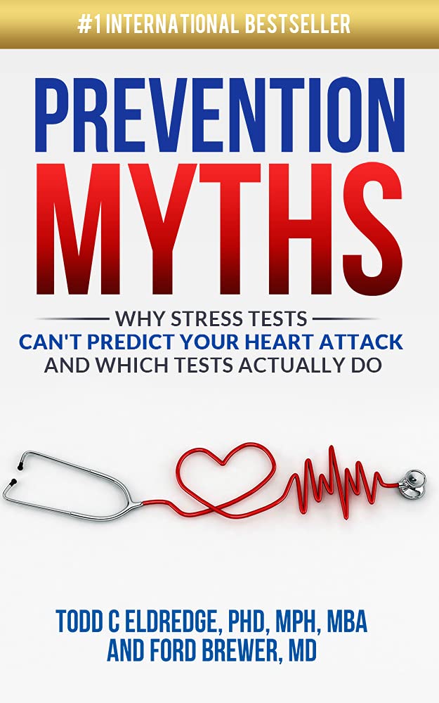 Prevention Myths: Why Stress Tests Can’t Predict Your Heart Attack and Which Tests Actually Do