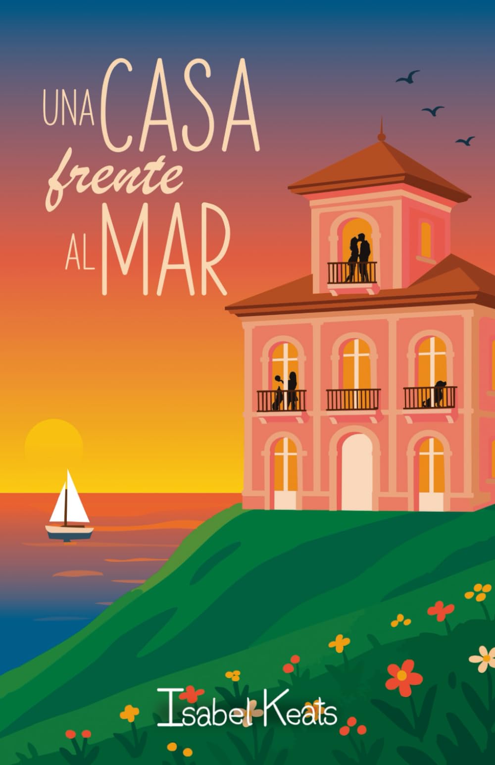 Una casa frente al mar: Una irresistible comedia romántica feelgood