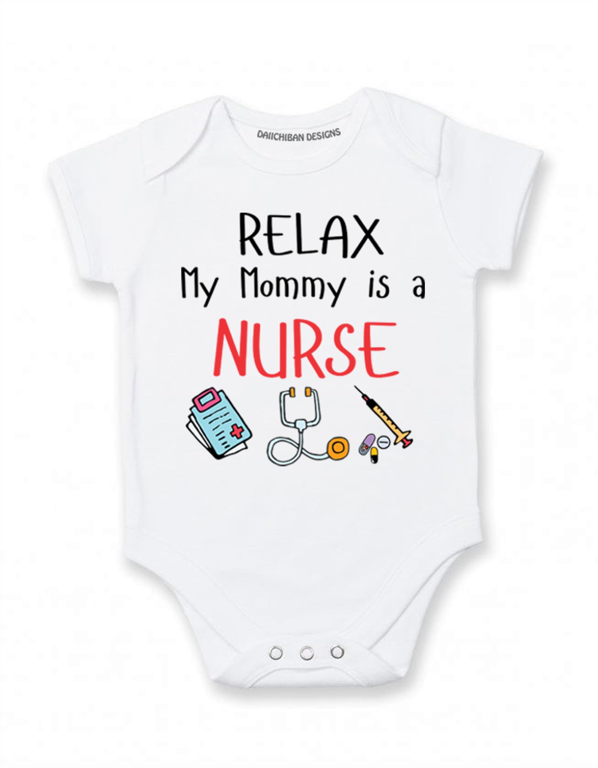 Daiichiban Designs Relax my mommy is a nurse baby outfit son daughter is a nurse mom gifts (newborn)