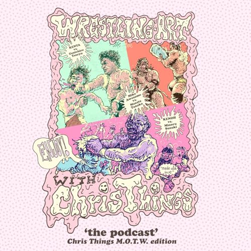 Wrestling Art w/ Chris Things Ep. 86 - MOTW w/ David (Awesome vs Tanaka / KENTA vs Tenryu / KENOH vs Suzuki) Podcast Por arte de portada