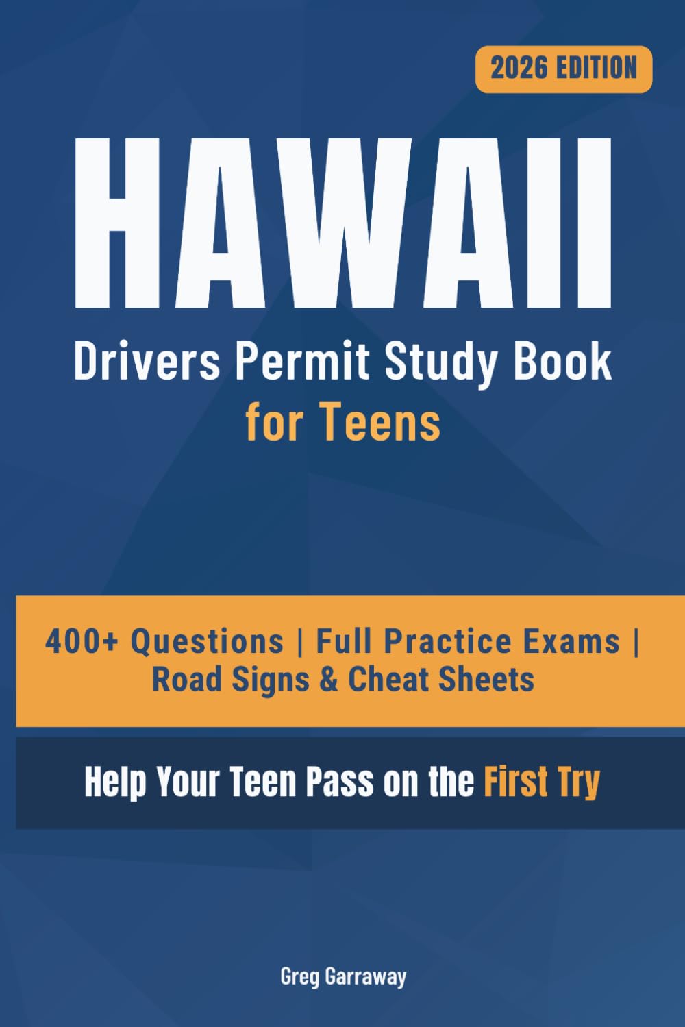 Hawaii Drivers Permit Study Book for Teens: 400+ Practice Questions with Detailed Explanations, Road Signs, Cheat Sheets and Full Practice Exams to Help Your Teen Pass on the First Try