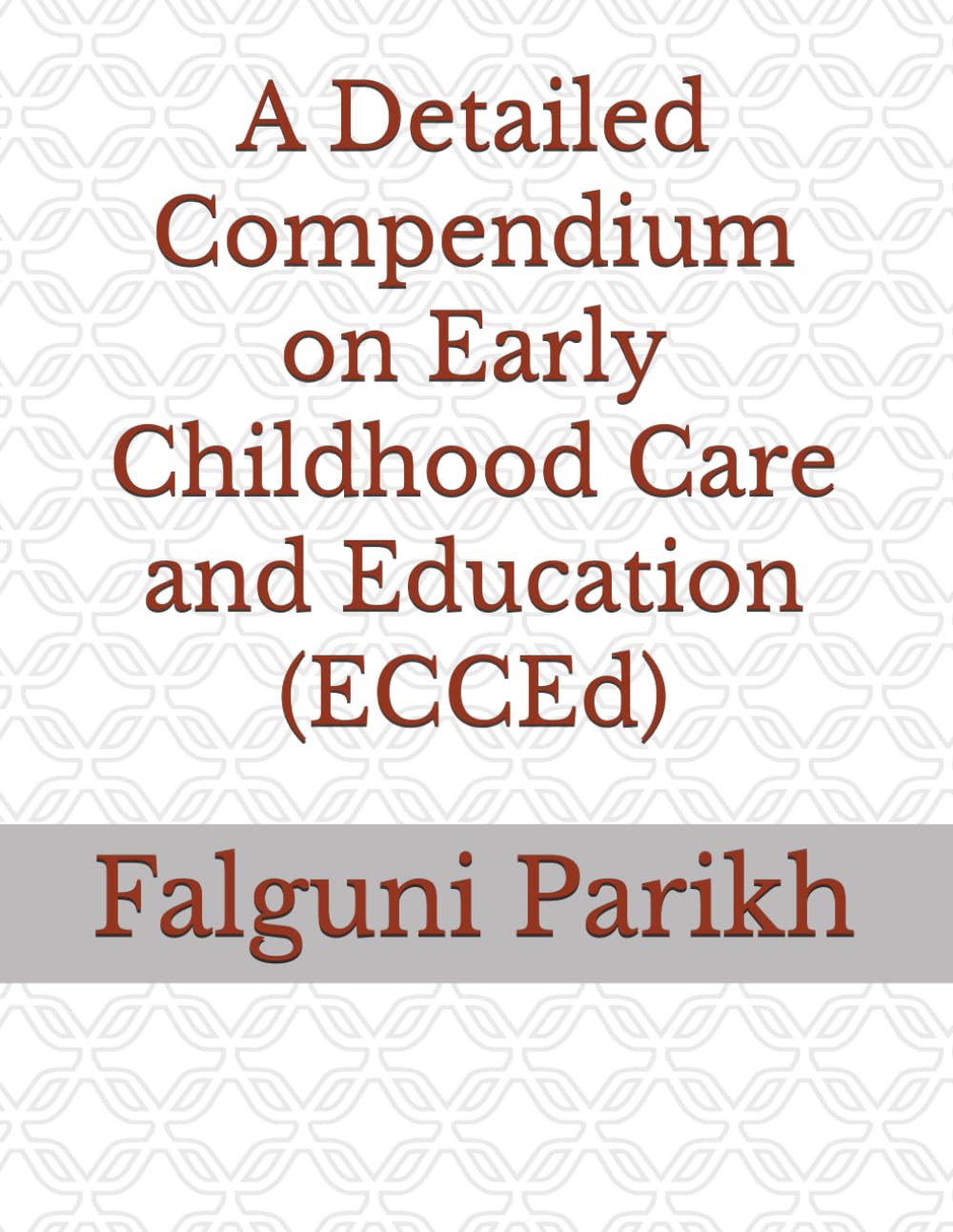 A Detailed Compendium on Early Childhood Care and Education (ECCEd)