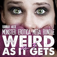 Monster Erotica Mega Bundle: Weird as It Gets, Vol. 3 Audiolibro Por Hannah Wilde arte de portada