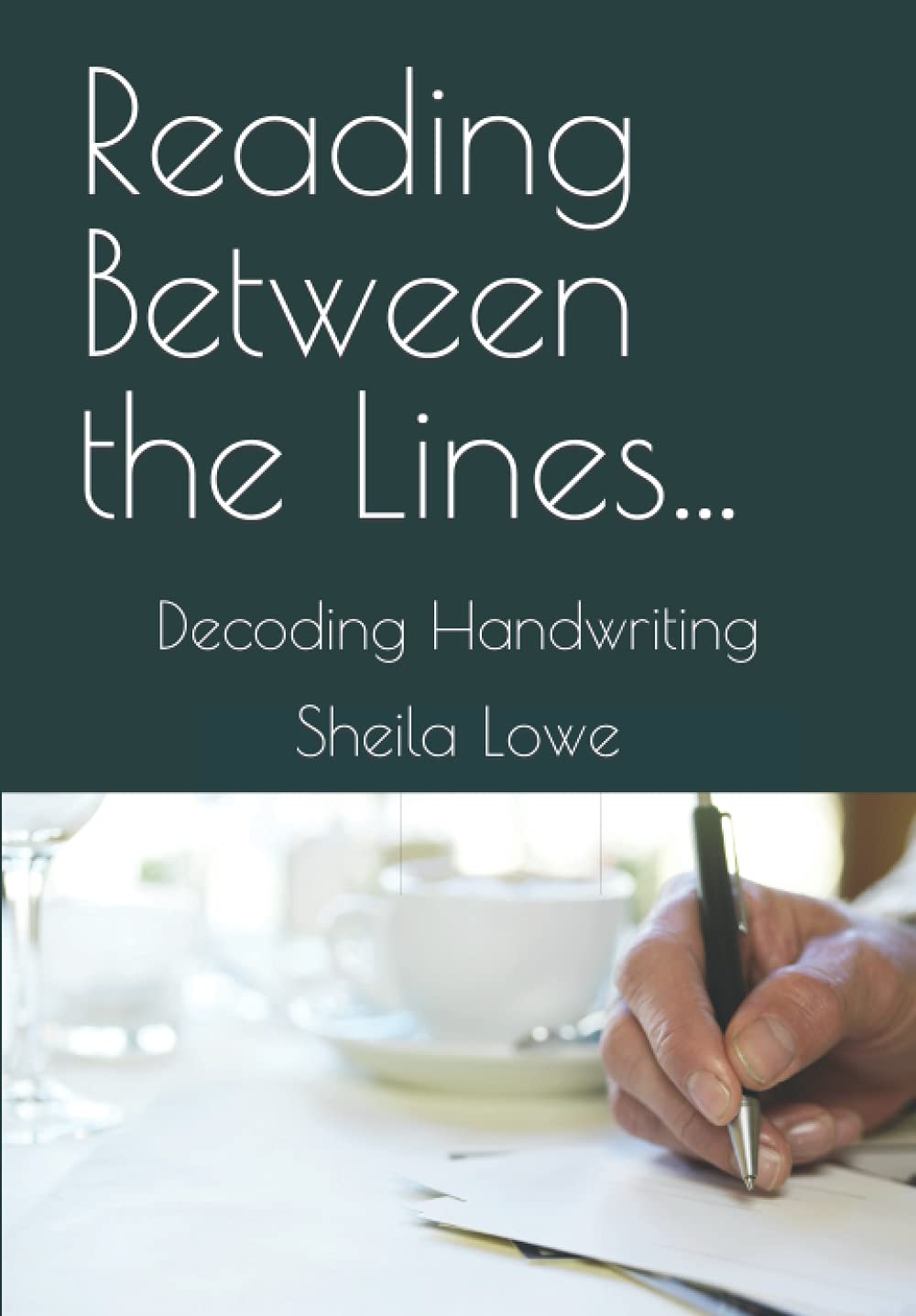 Reading Between The Lines: Decoding Handwriting (Handwriting Psychology)