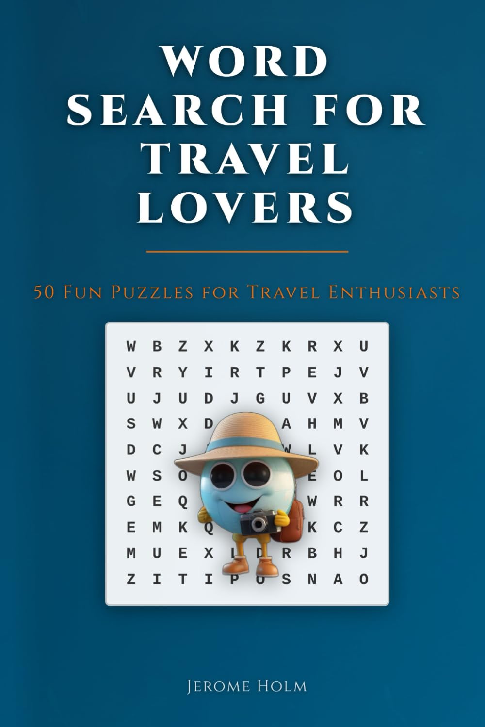 Word Search for Travel Lovers: 100 Themed Puzzles — Destinations, Landmarks, and Adventures Around the World