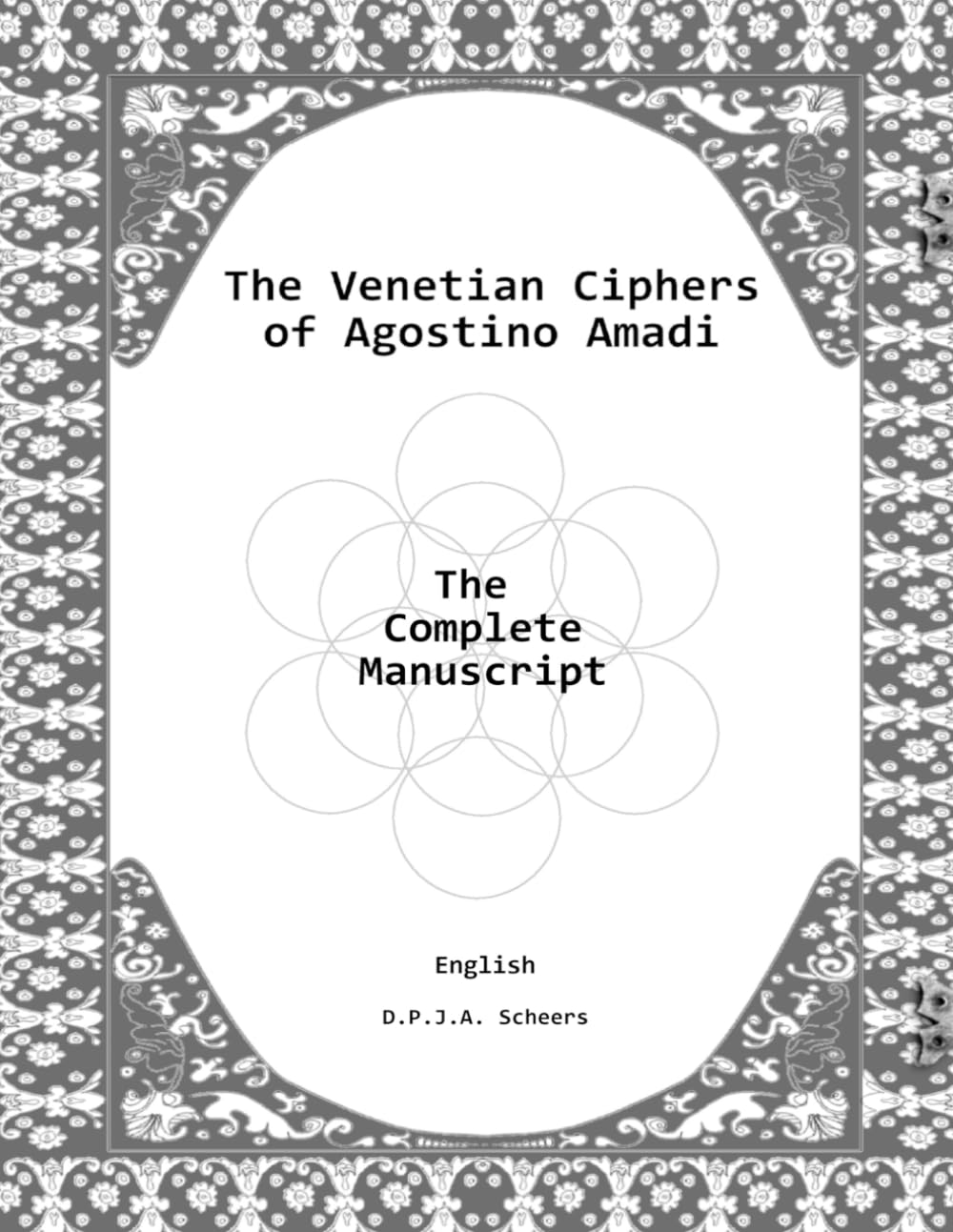 The Venetian Ciphers of Agostino Amadi: The Complete Manuscript: 7