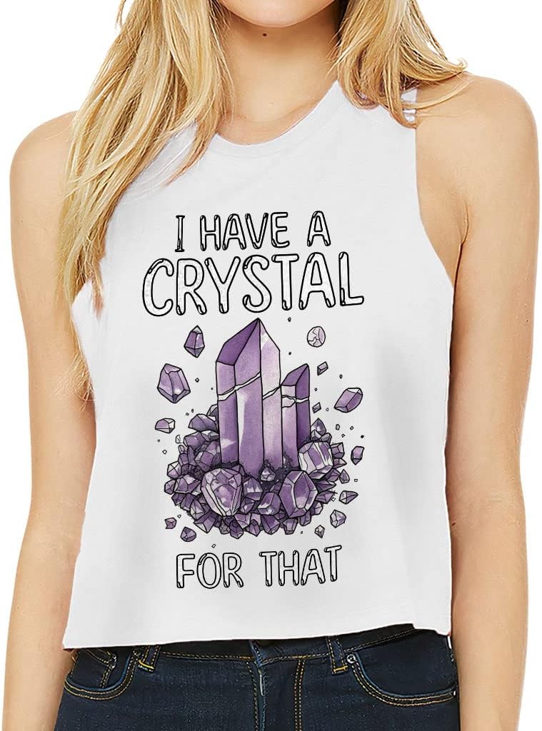 I Have a Crystal for That Racerback Cropped Tank - Funny Women's Tank - Cool Tank Top