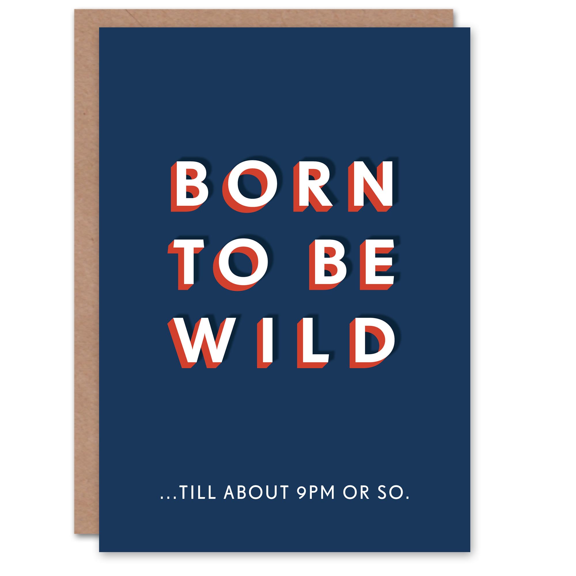Artery8 Born To Be Wild Till About 9 PM Or So Old Age Joke For Him Birthday Card