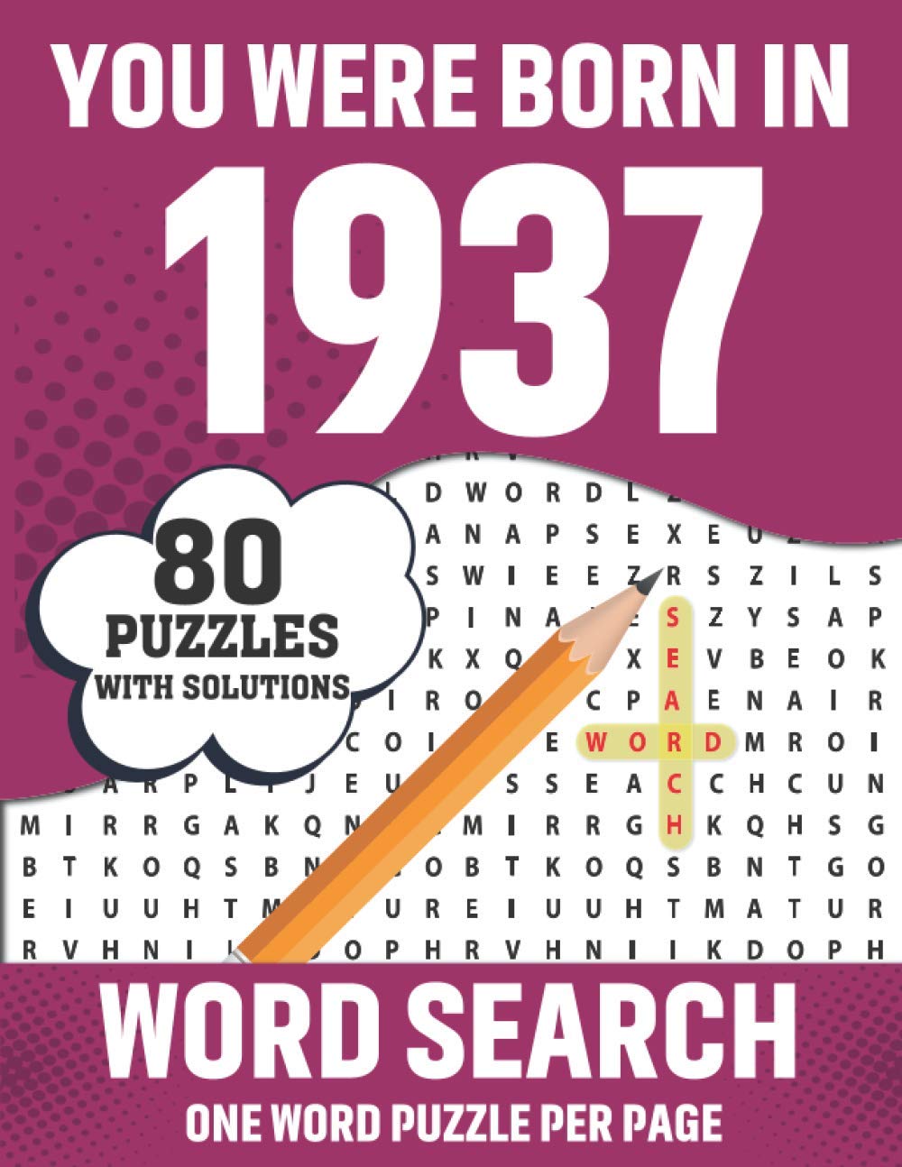 You Were Born In 1937: Word Search Puzzle Book: 80 Large Print Word Puzzle With Solutions for Adults and Seniors