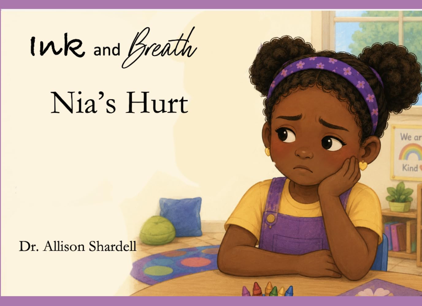 Ink and Breath: Nia's Hurt: Creative Writing and Mindfulness Activities for Emotional Learning