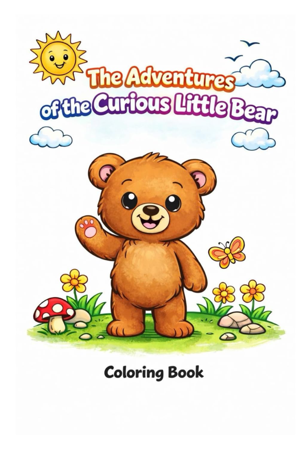 The Adventures of the Curious Little Bear: Fun Coloring Pages for Little Explorers