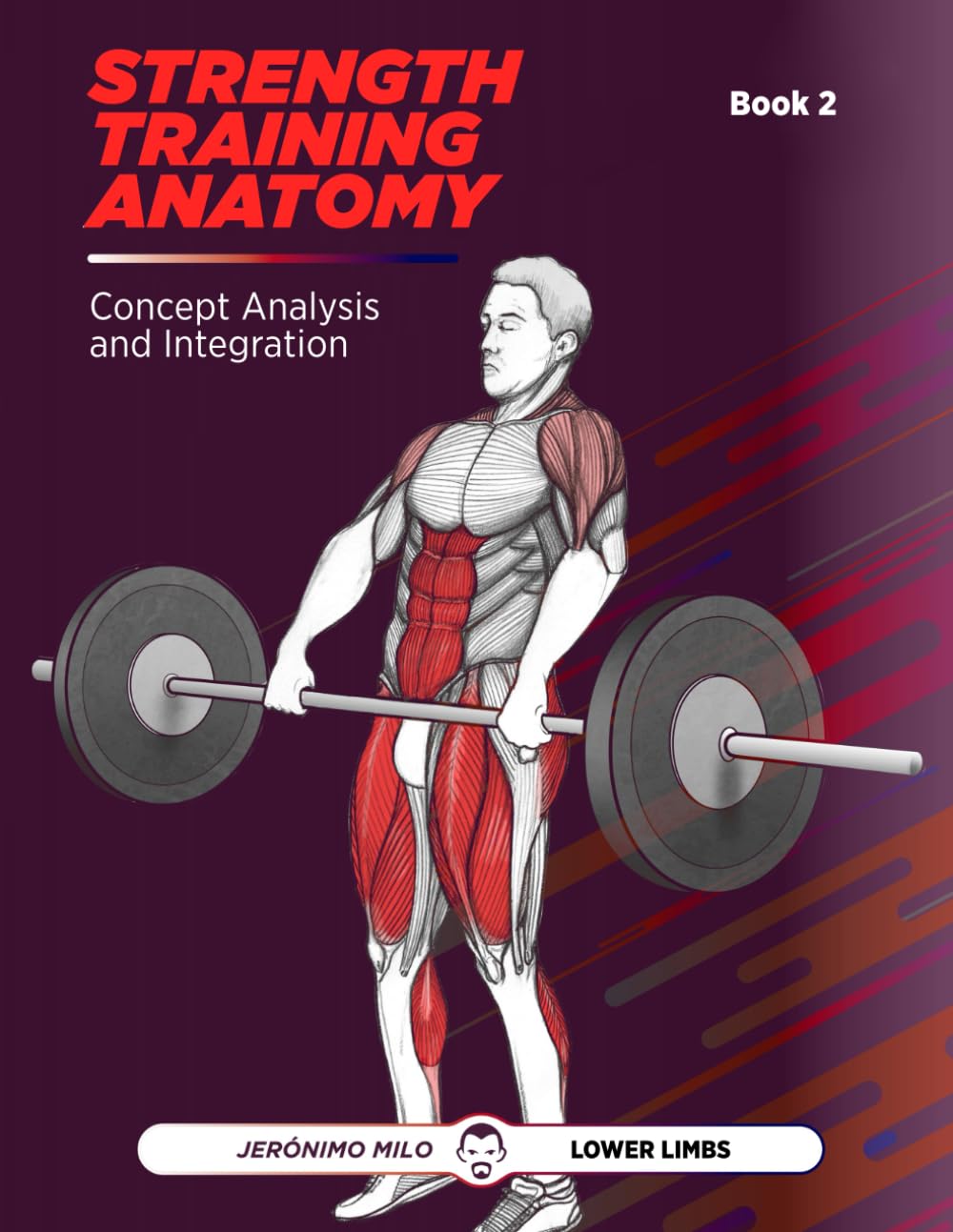 Strength. Training. Anatomy. 2 (**Functional Anatomy of Strength Training**)