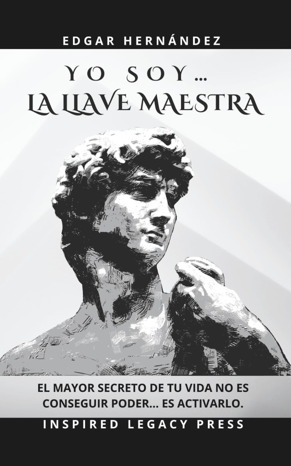 Yo Soy… La Llave Maestra: El manual prohibido del poder interior que transforma tu vida para siempre (Inspired Identidad)