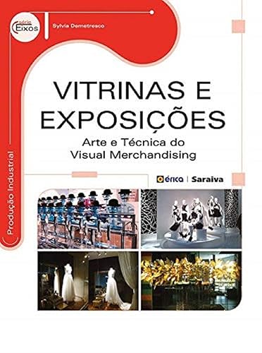 Vitrinas e Exposições: Arte e técnica do visual merchandising