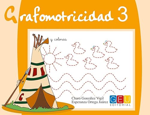 Grafomotricidad 3/ Editorial Geu/ Educación Infantil/ Mejora del manejo Del lápiz y La Escritura/ Recomendado para trabajar en Casa O El Aula (Niños de 3 a 5 años)