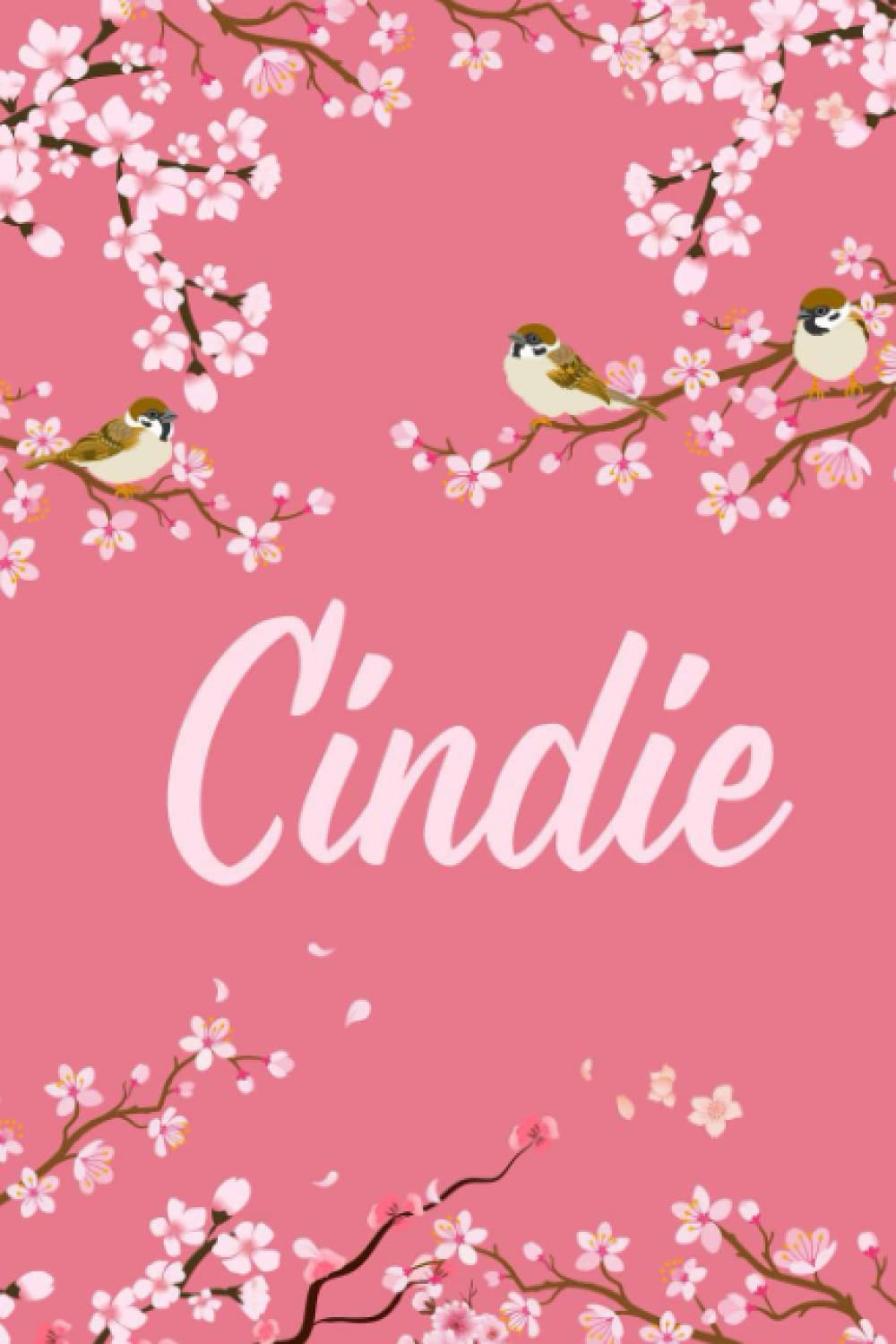Cindie: Cute Personalized Notebook With Name For Cindie | Great Journal Gift Idea, 6x9, 120 Pages