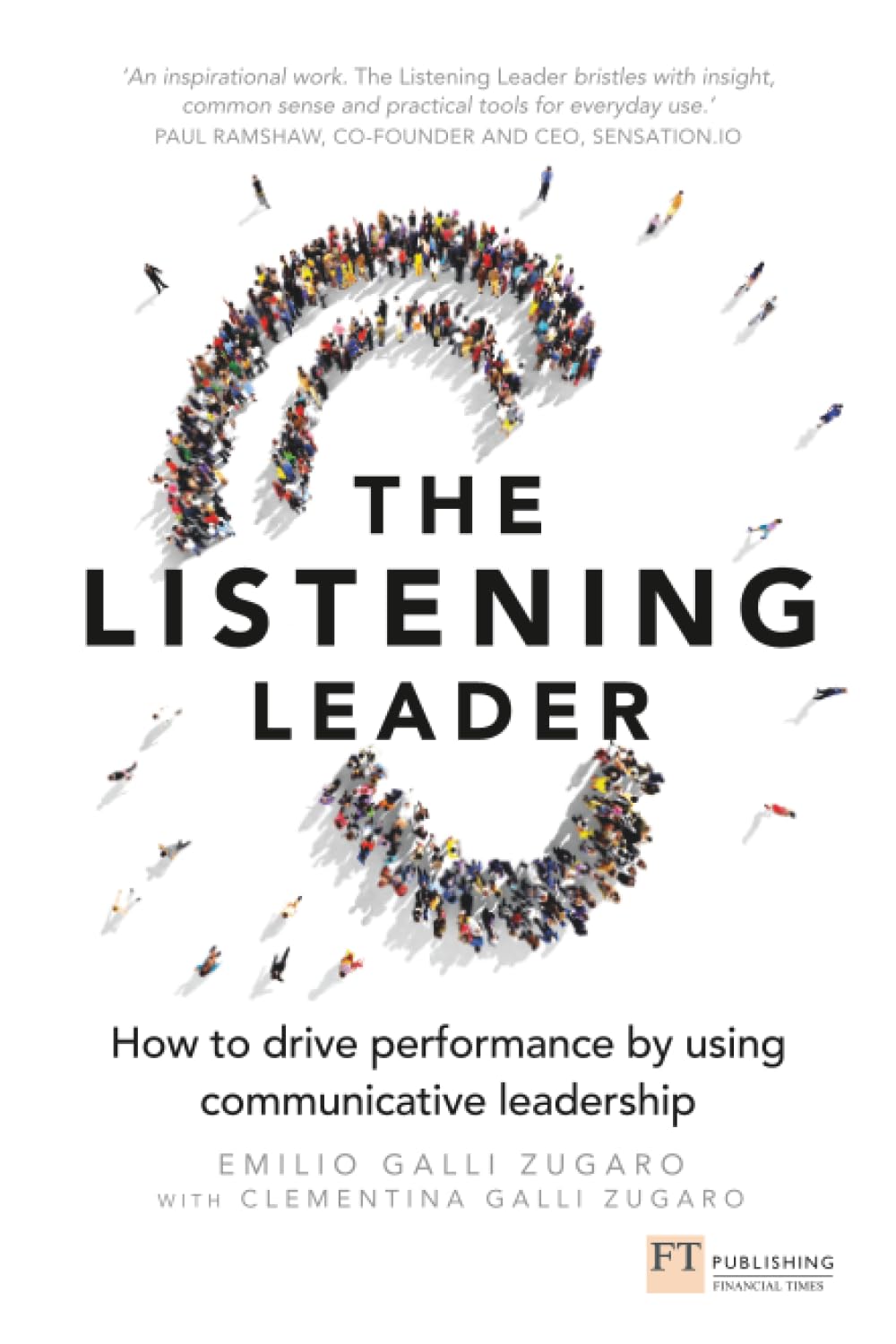 Listening Leader, The: How to drive performance by using communicative leadership