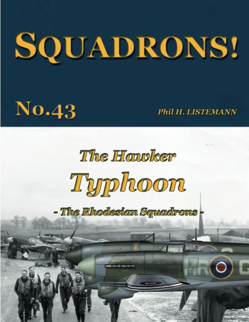 The Hawker Typhoon: The Rhodesian Squadrons: 43 Paperback – 8 Feb. 2021