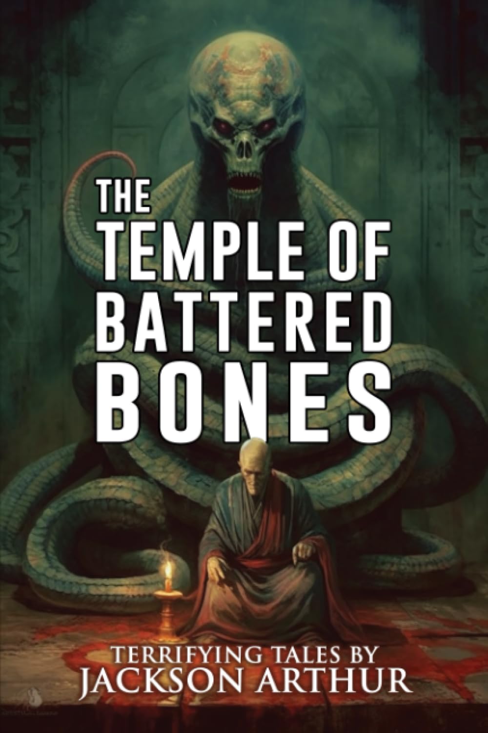 The Temple of Battered Bones: A Collection of Short Horror and Supernatural Stories (Whispers From the Abyss)