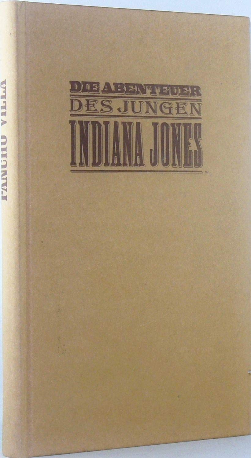 Die Abenteuer Des Jungen Indiana Jones Bücher Amazon.com: Die Abenteuer des jungen Indiana Jones. Pancho Villa