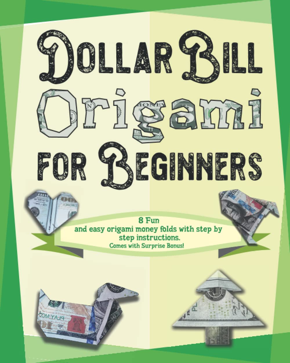 Buy Dollar Bill Origami for Beginners: 8 Fun and Easy Origami Money ...