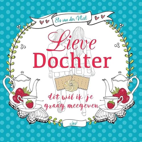 Lieve dochter: dit wil ik je graag meegeven