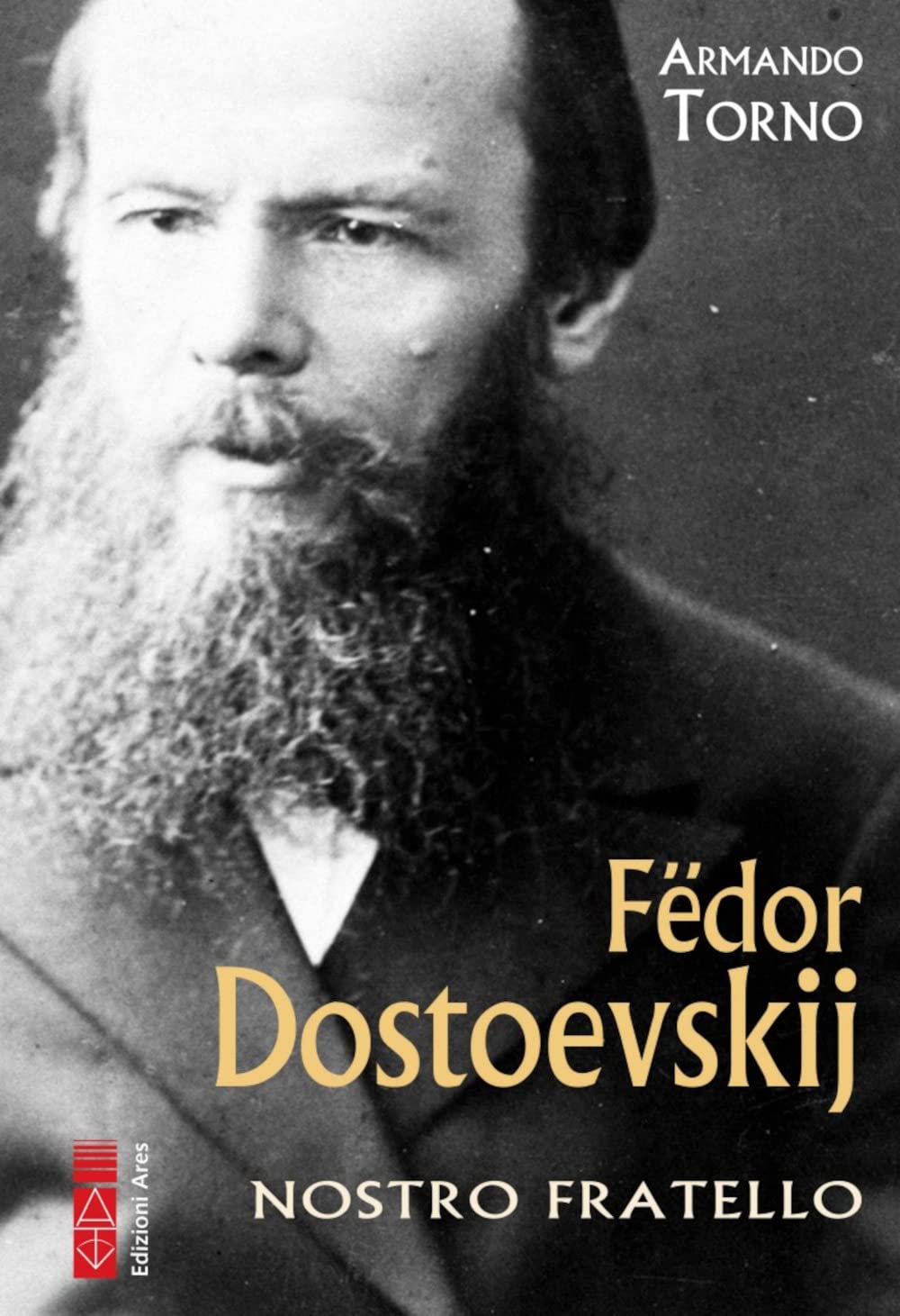 FëDor Dostoevskij. Nostro Fratello - 4
