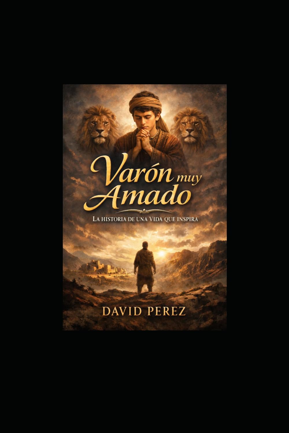 Varón muy amado: La historia de una vida que inspira