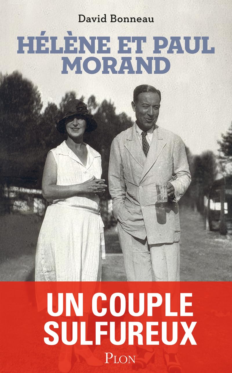 Hélène et Paul Morand - Un couple sulfureux