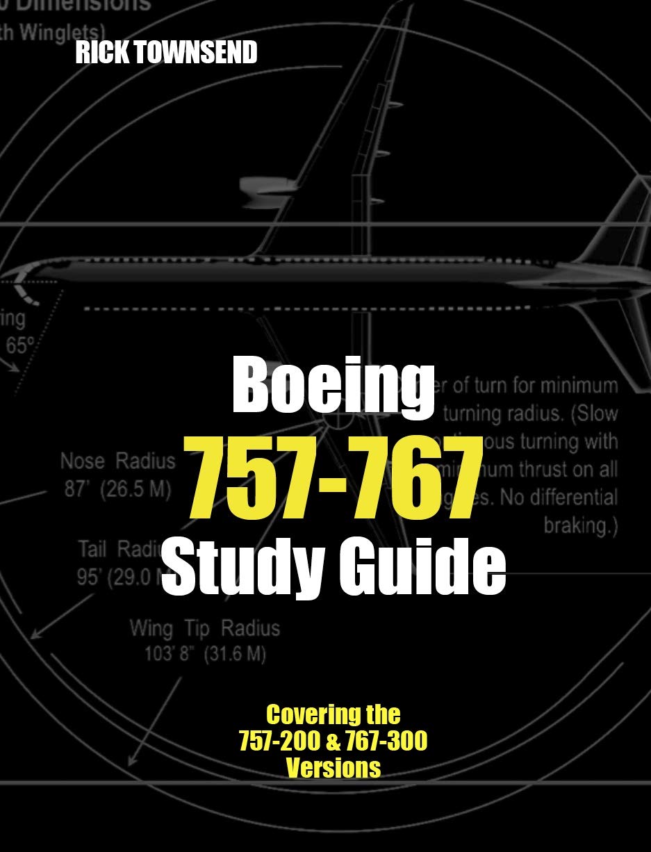 Boeing 757-767 Study Guide (Rick Townsend Study Guides Book 2)