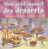 MON PETIT MANUEL DES DESSERTS 273381009X Book Cover