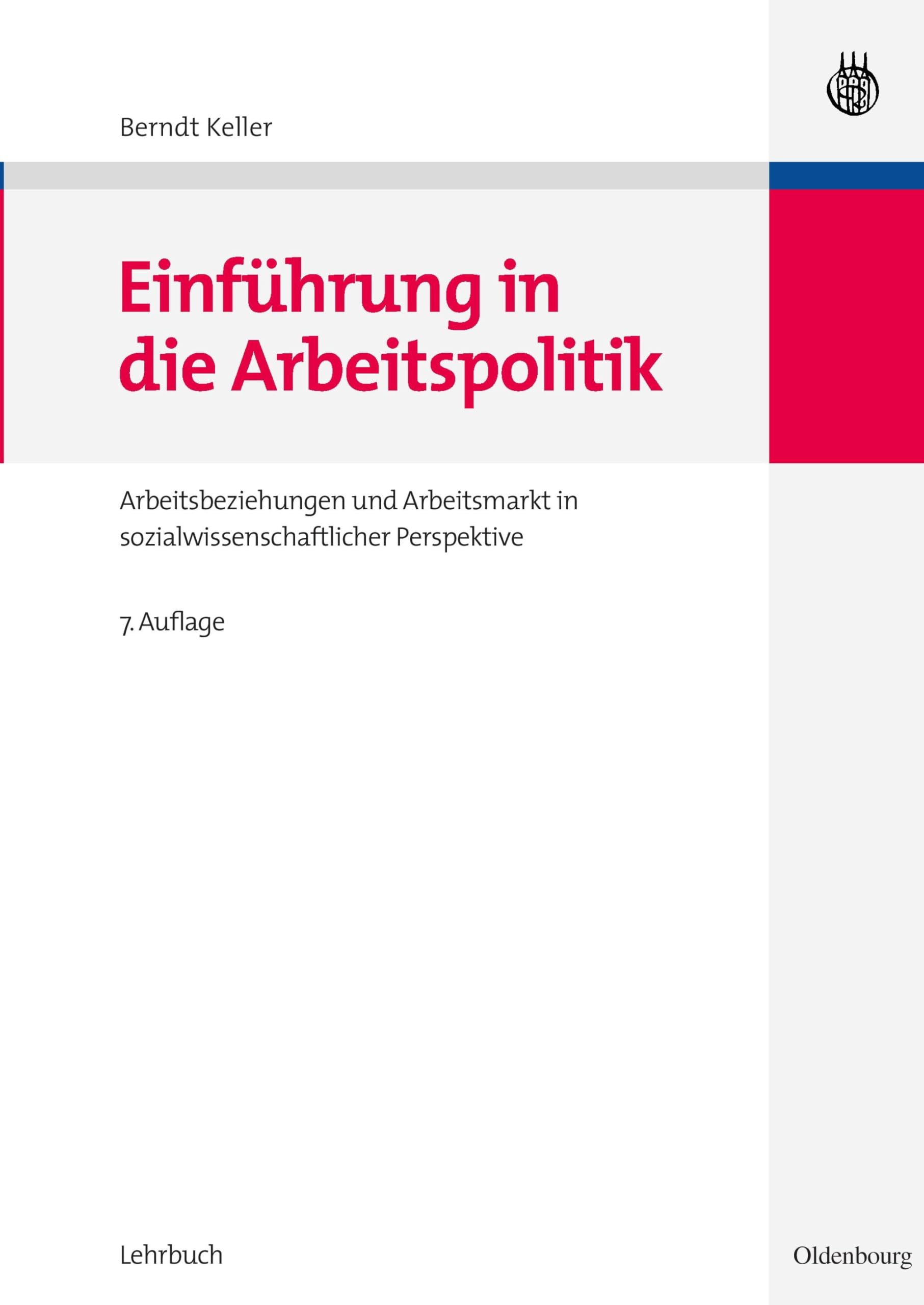 Einführung in die Arbeitspolitik: Arbeitsbeziehungen und Arbeitsmarkt in sozialwissenschaftlicher Perspektive