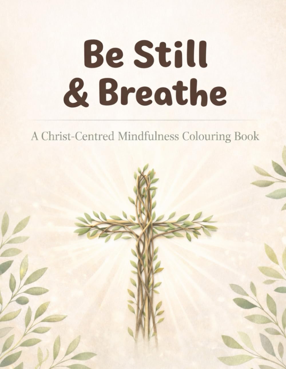 Be Still & Breathe: A Christian Mindfulness Colouring Book