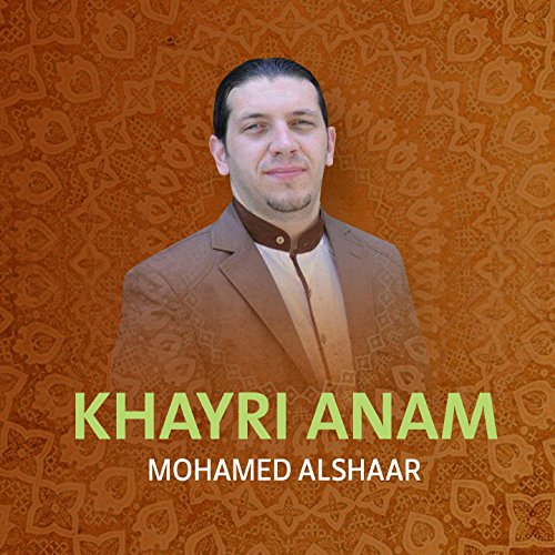 Amazon MusicでMohamed AlshaarのKhayri Anam (Inshad)を再生する