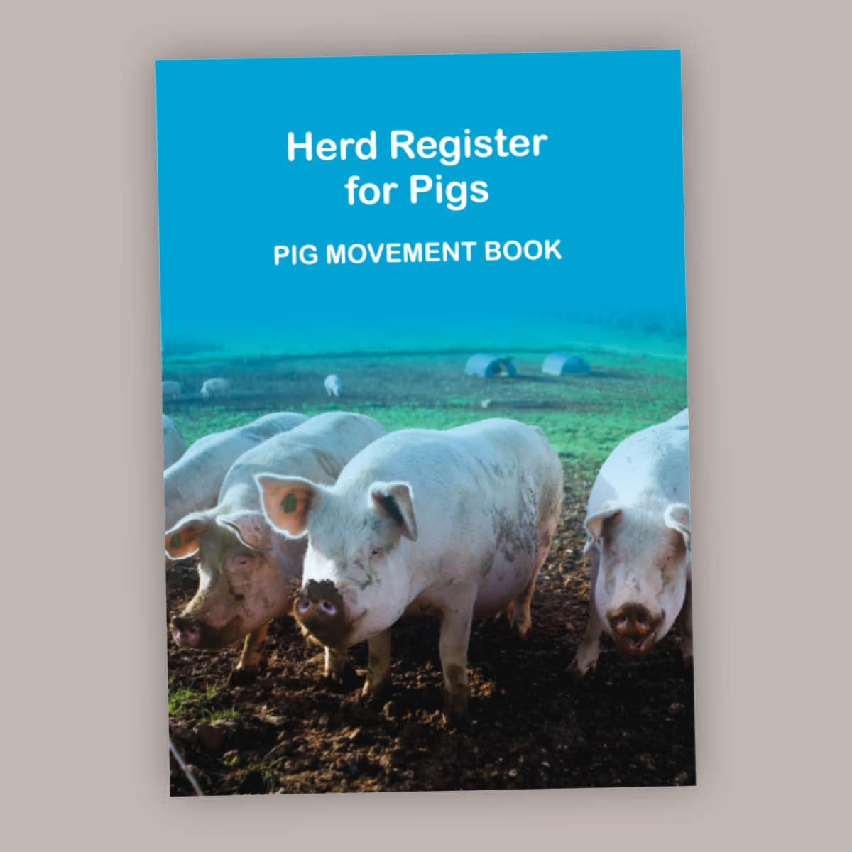 Pig Herd Register, Movement Book, Required by DEFRA