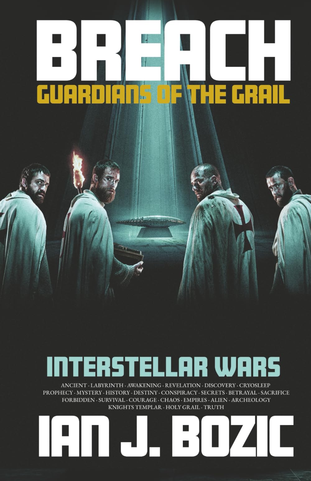 Breach - Guardians of the Grail: Interstellar Wars, ancient, labyrinth, awakening, revelation, discovery, cryosleep, prophecy, mystery, history, destiny, holy grail, aliens, knights templar,