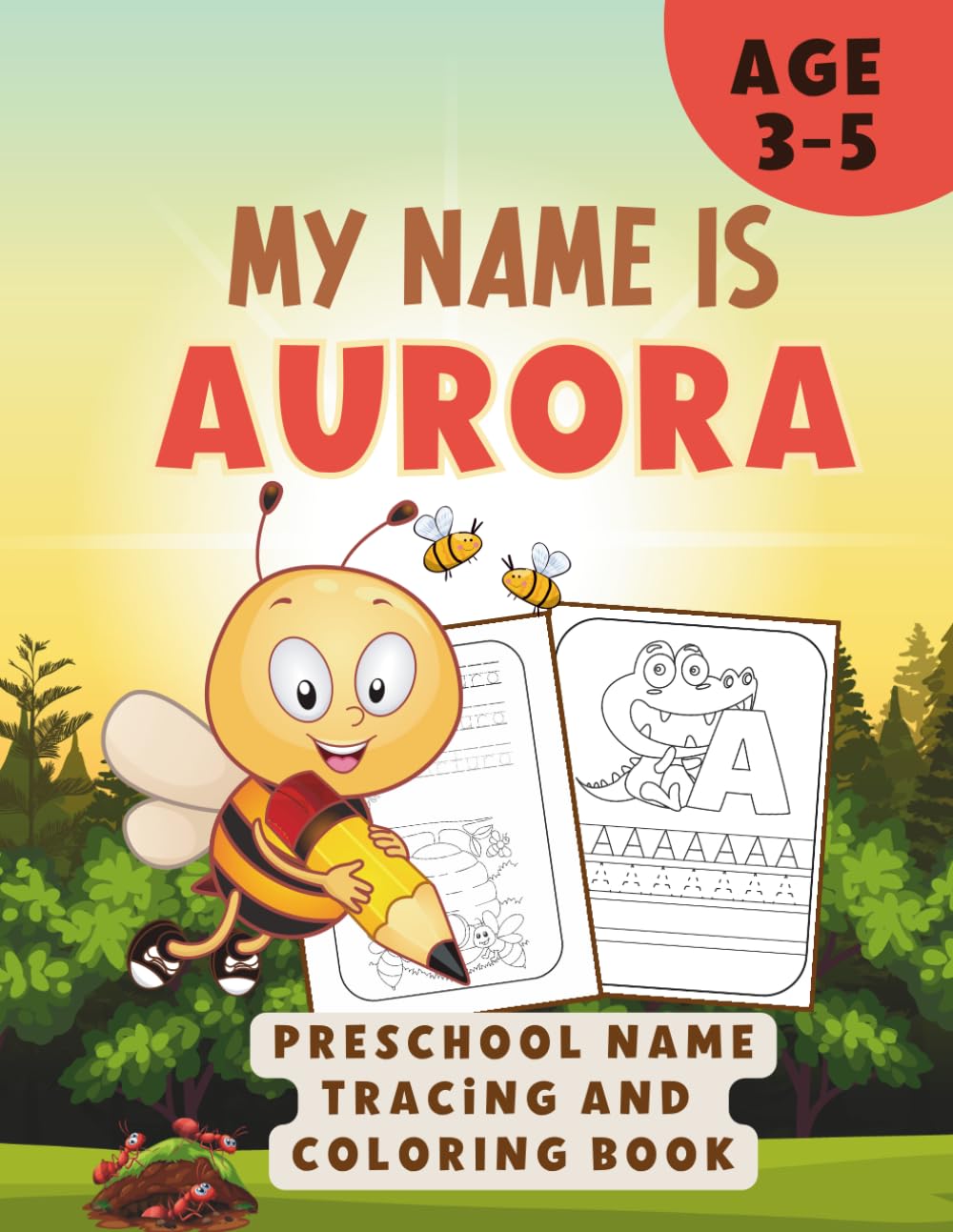 MY NAME IS AURORA | Personalized Preschool Handwriting Practice Book for Kids Ages 3-5: Step-by-Step Name Tracing & Letter Practice | Pencil Control, ... Personalized Preschool Workbook for Ages 3-5