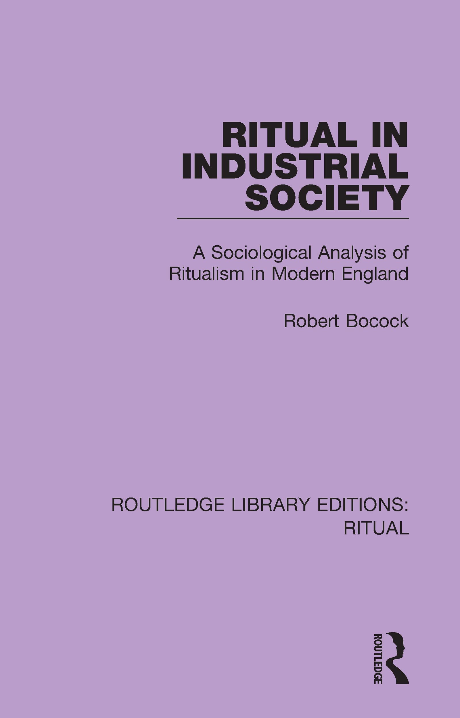 Ritual in Industrial Society (Routledge Library Editions: Ritual)