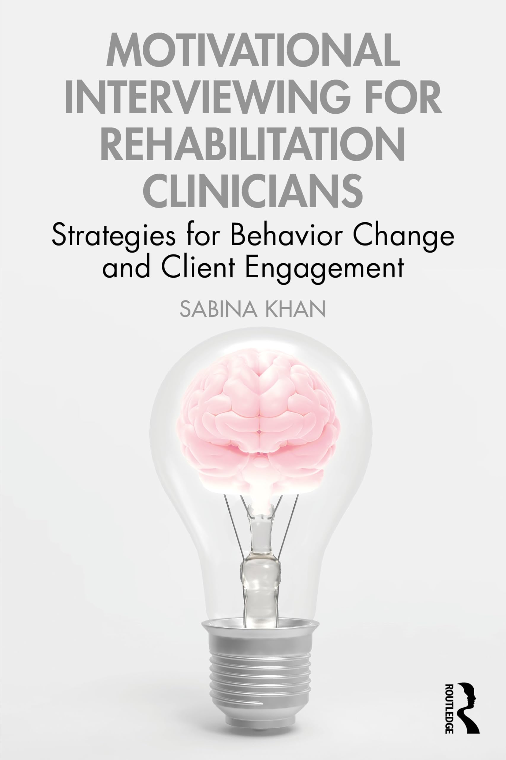 Motivational Interviewing for Rehabilitation Clinicians: Strategies for Behavior Change and Client Engagement