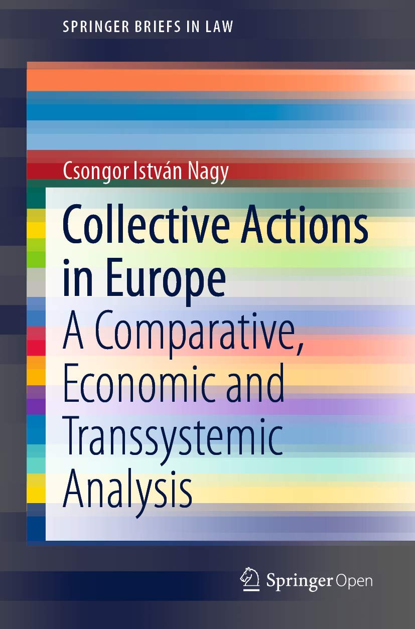 Collective Actions in Europe: A Comparative, Economic and Transsystemic Analysis (SpringerBriefs in Law)