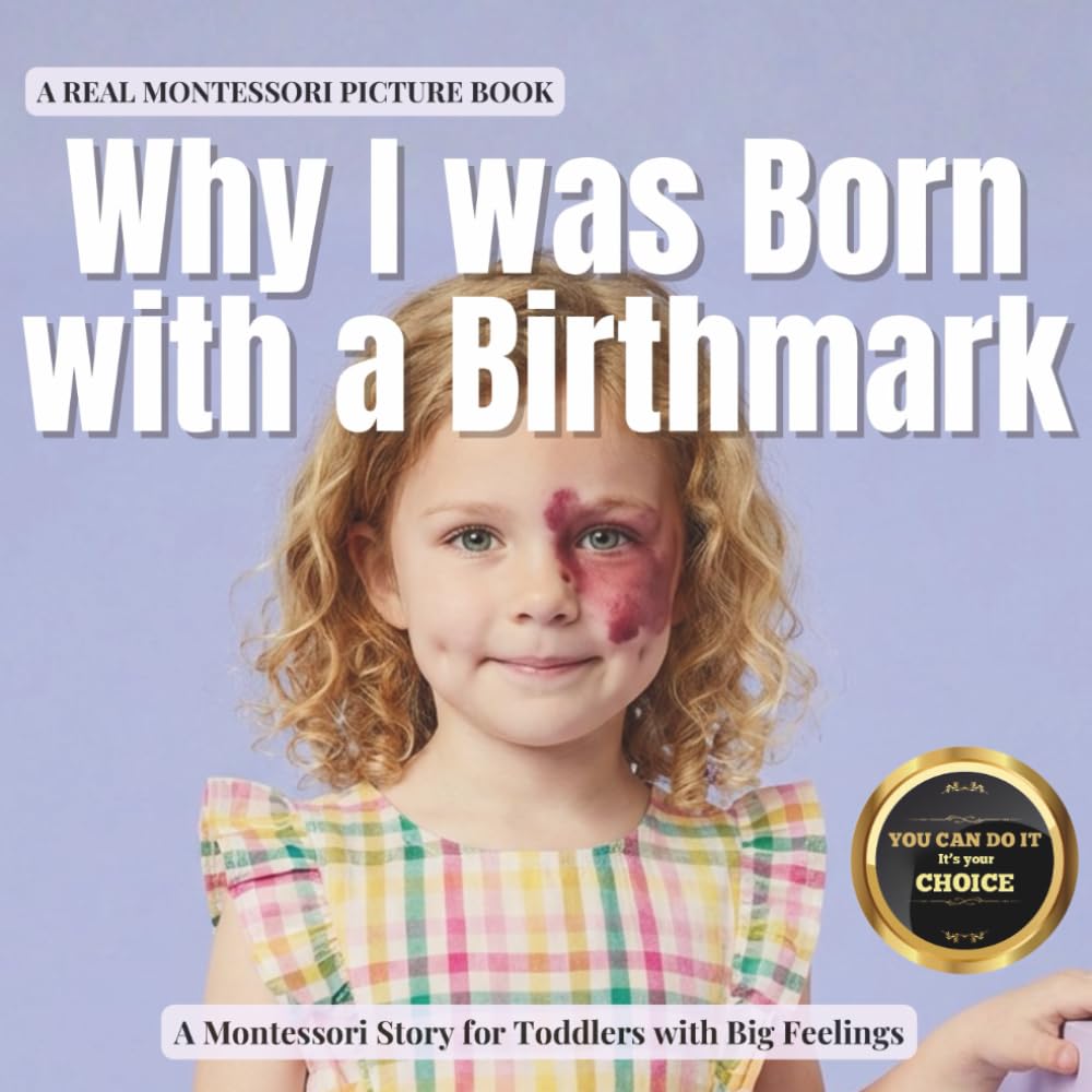 Why I was Born with a Birthmark: A calm Montessori story about birthmarks, confidence, and belonging (The Whole Brain Toddler)