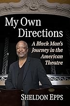 My Own Directions: A Black Man's Journey in the American Theatre
