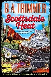 Scottsdale Heat: a fun, romantic, thrilling, adventure... (Laura Black Mysteries Book 1)