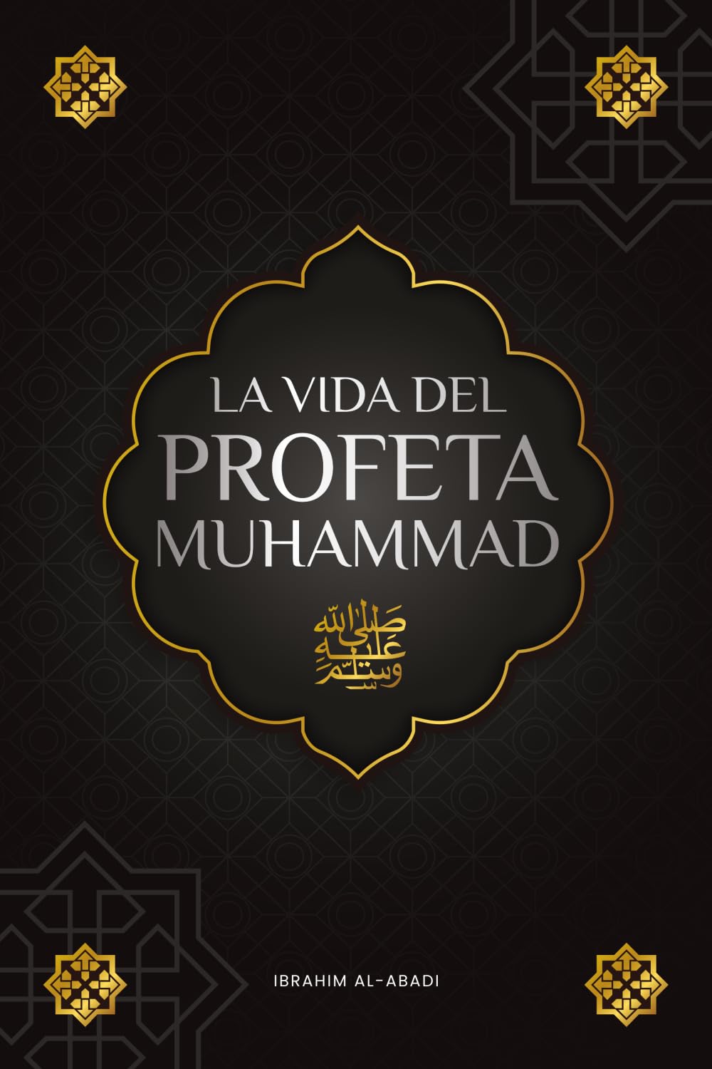 La vida del Profeta Muhammad ﷺ: La Sira (as-Sīra an-Nabawīya) - Los acontecimientos más importantes de la vida del Mensajero de Allah ﷺ (libros islam) (Libros Islámicos - Islam Way)